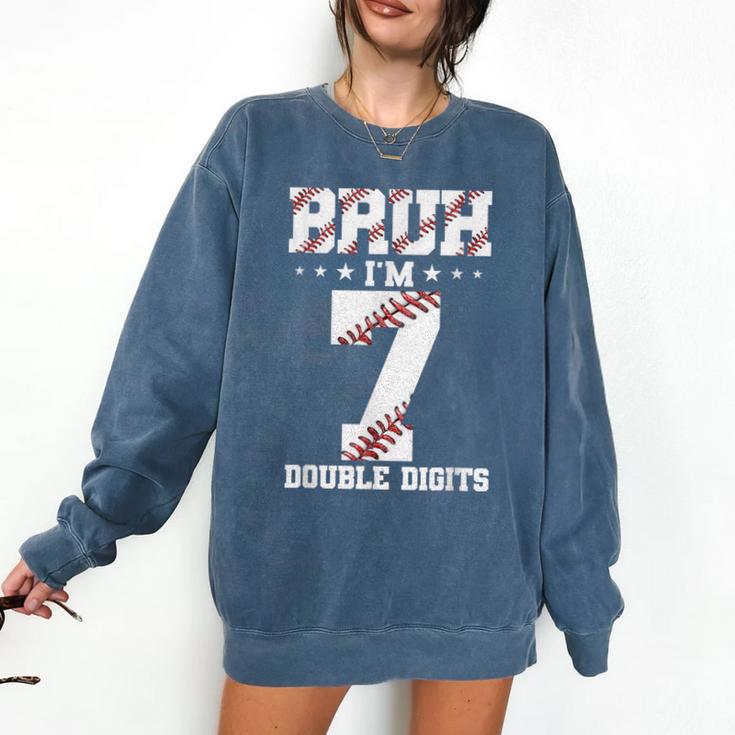 7th Birthday Baseball Bruh I'm 7 Double Digits 7 Years Old Comfort Colors Sweatshirt