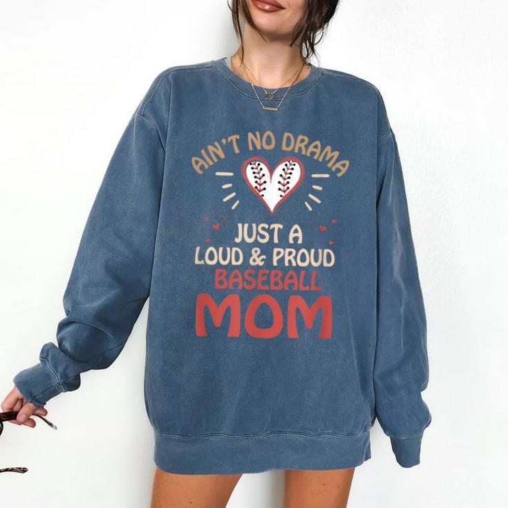 Ain’t No Drama Just a Loud & Proud Baseball Mom Comfort Colors Sweatshirt