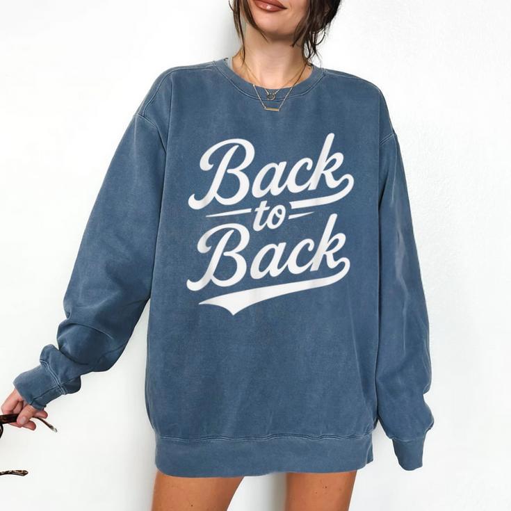 Back To Back For Boys Girls Men Women Baseball Comfort Colors Sweatshirt