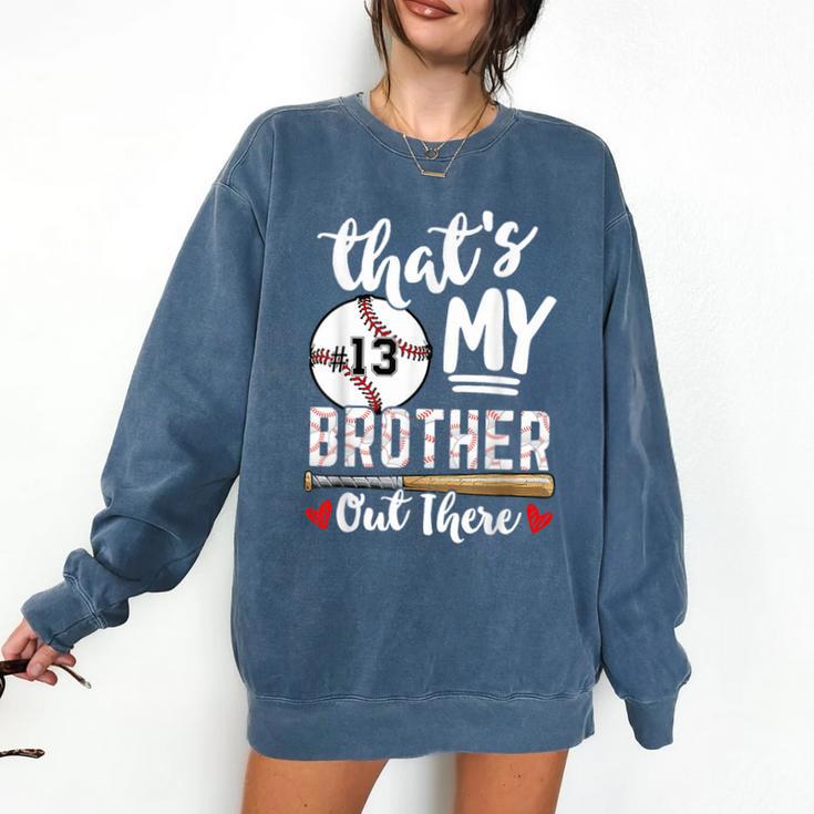 Baseball Jersey Number 13 That's My Brother Out There Comfort Colors Sweatshirt