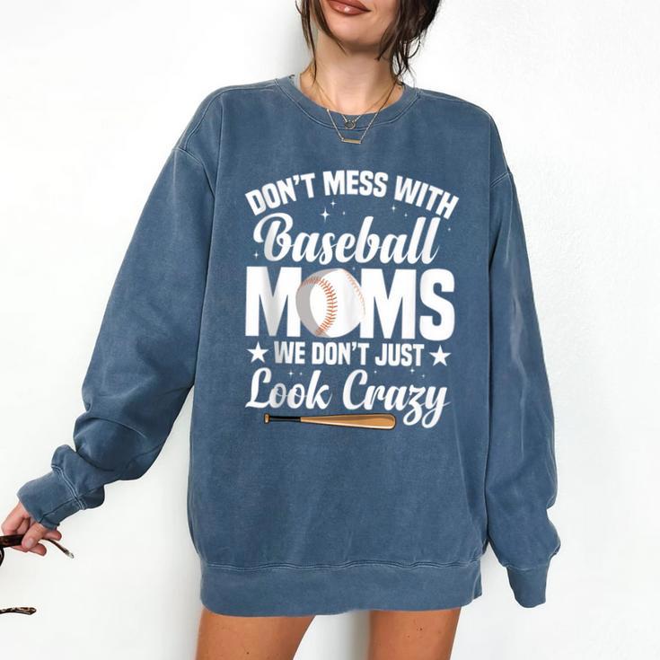 Baseball Mom We Don´t Just Look Crazy Baseball Player Comfort Colors Sweatshirt