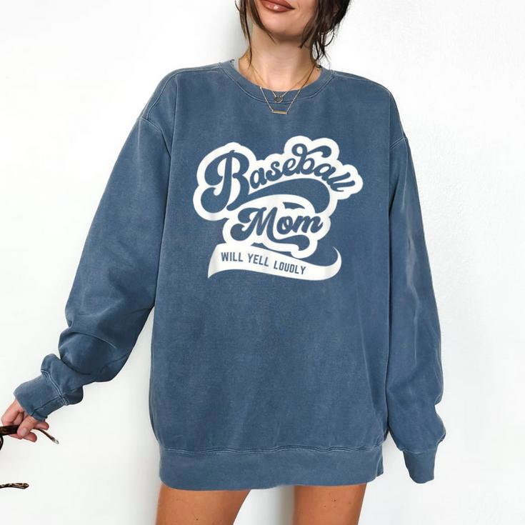 Baseball Mom Will Yell Loudly Comfort Colors Sweatshirt