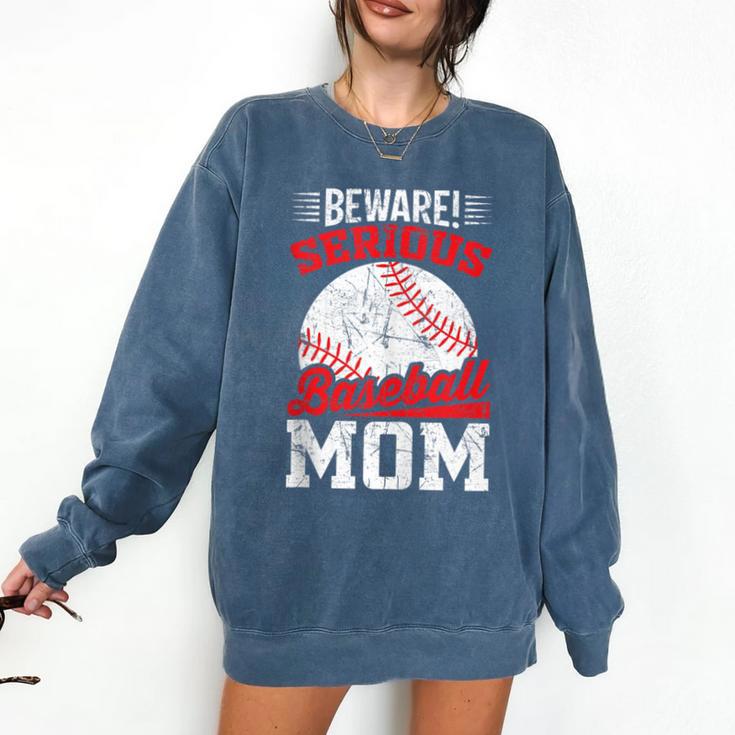Beware Serious Baseball Mom Game Cheerleading Family Comfort Colors Sweatshirt