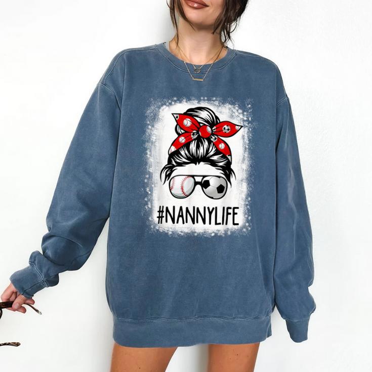 Bleached Nanny Life Soccer Messy Bun Baseball Game Day Comfort Colors Sweatshirt
