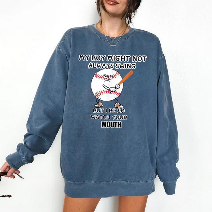My Boy Might Not Always Swing Humors Baseball Mom Comfort Colors Sweatshirt