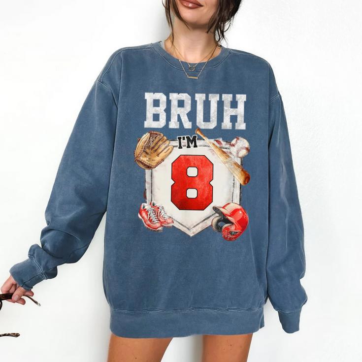 Bruh I'm 8 Baseball 8th Birthday Sports 8 Year Old Boy Comfort Colors Sweatshirt