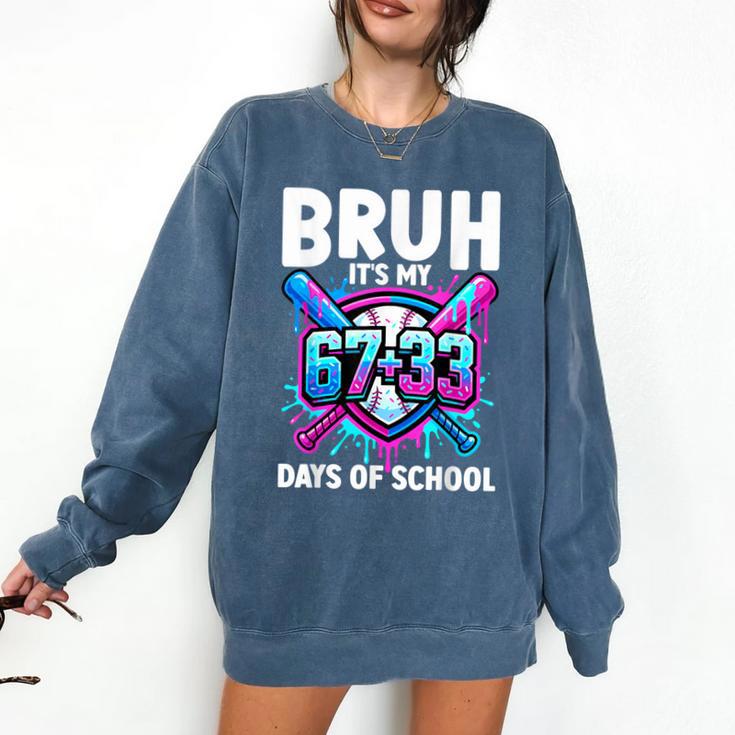 Bruh It's My 67 33 Days Of School Baseball 100 Days Smarter Comfort Colors Sweatshirt