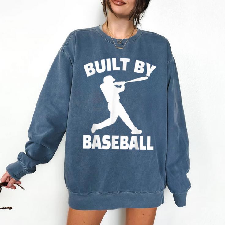 Built By Baseball Baseball For Men Women Boys Players Comfort Colors Sweatshirt