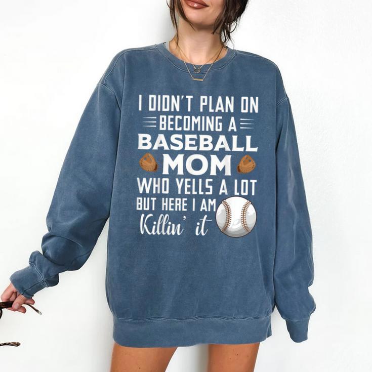 I Didn't Plan On Becoming a Baseball Mom Mother's Day Comfort Colors Sweatshirt
