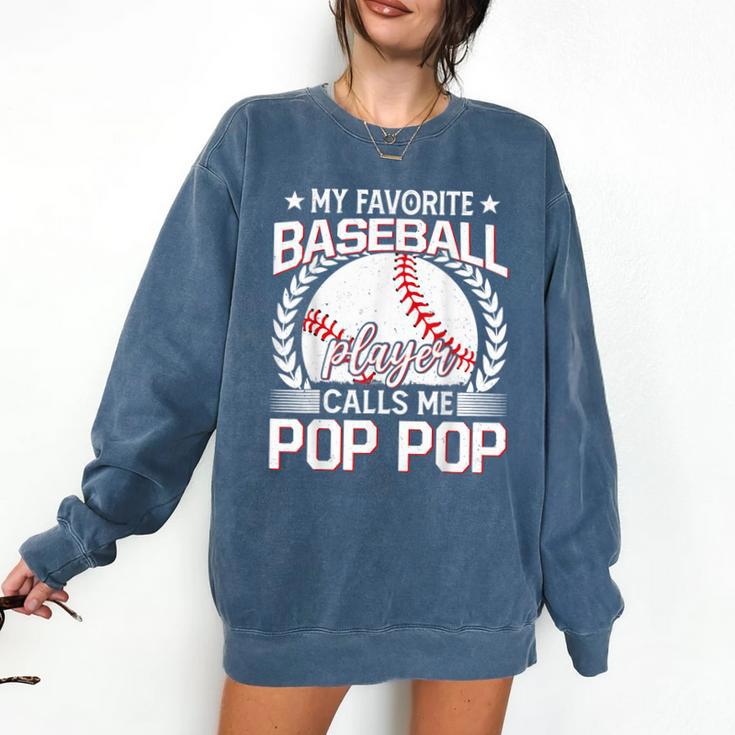 My Favorite Baseball Player Calls Me Pop Pop Comfort Colors Sweatshirt