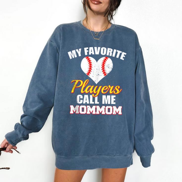 My Favorite Players Call Me MomMom Baseball Mom Mom Comfort Colors Sweatshirt