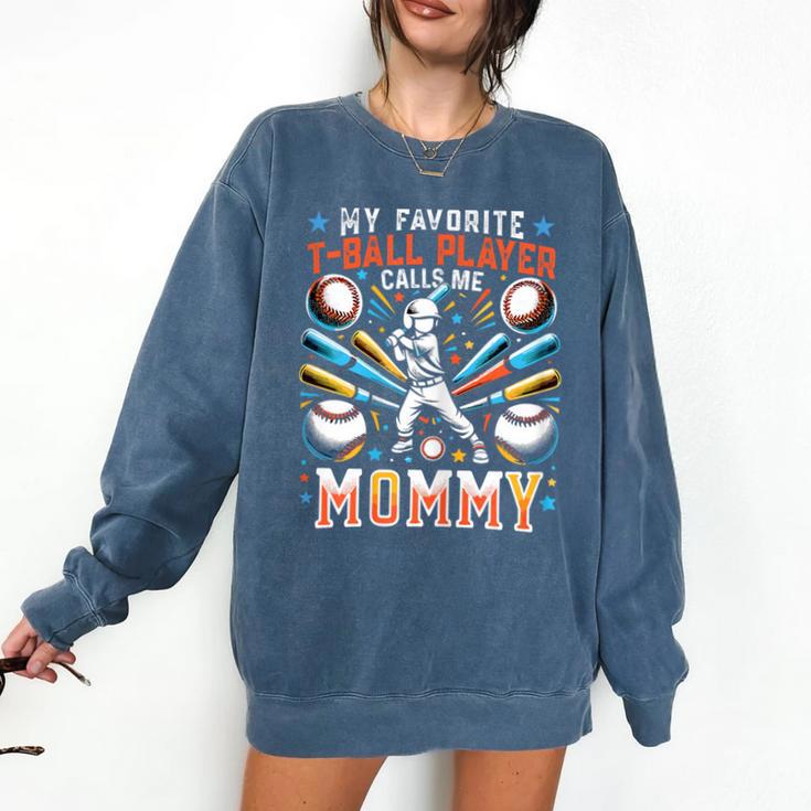 Favorite T-Ball Player Calls Mommy Baseball Mom Comfort Colors Sweatshirt