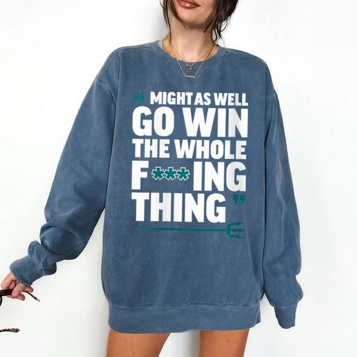 Might As Well Go Win The Whole Thing Baseball Apparel Comfort Colors Sweatshirt