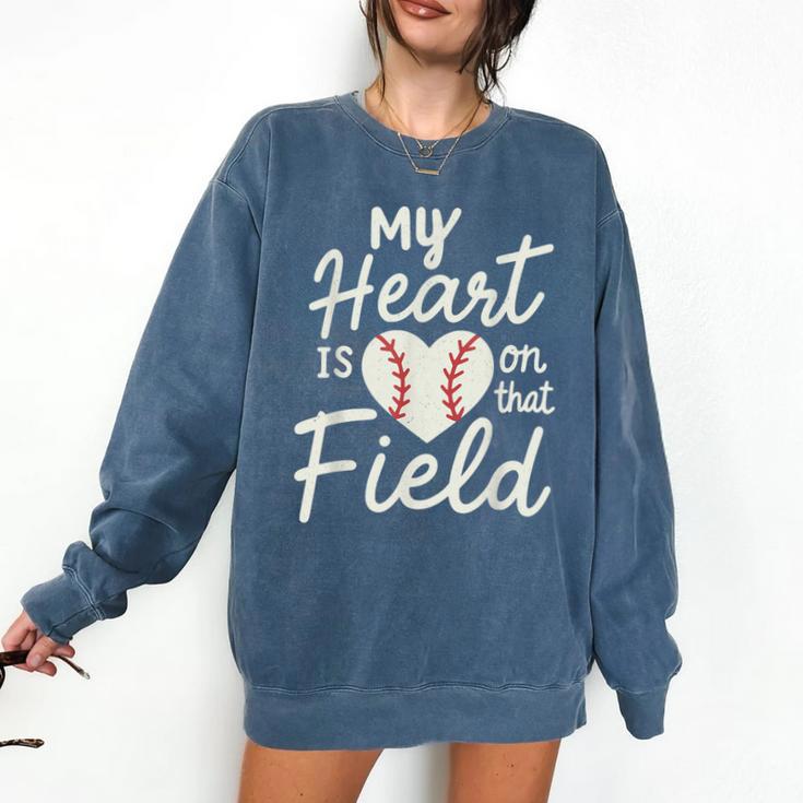 My Heart Is On That Field Baseball Comfort Colors Sweatshirt