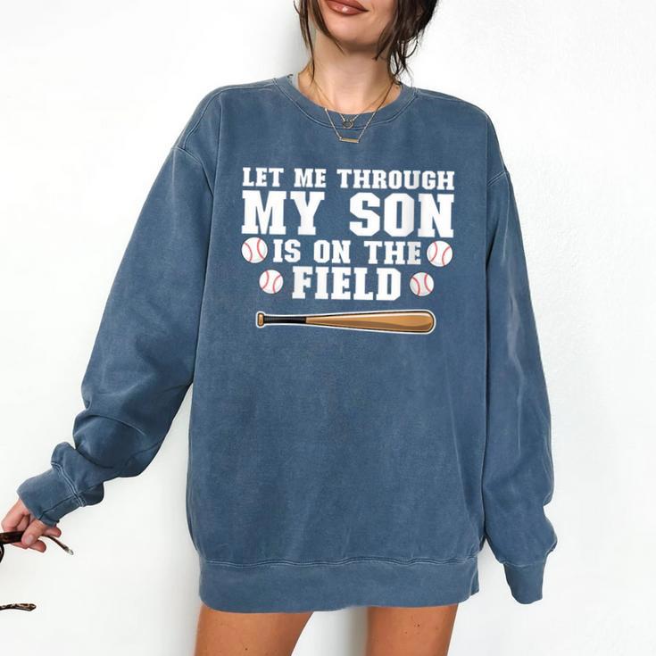 Let Me Through My Son Is Out The Field Baseball Mom Comfort Colors Sweatshirt