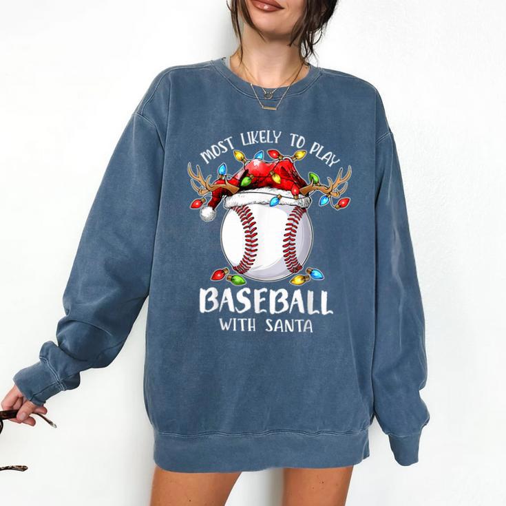 Most Likely To Play Baseball With Santa Christmas Xmas Comfort Colors Sweatshirt