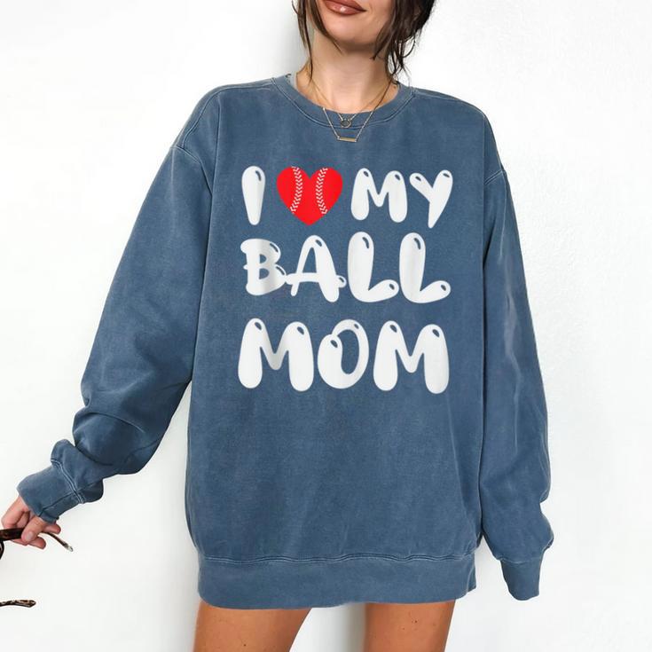 I LOVE MY BASEBALL MOM Comfort Colors Sweatshirt