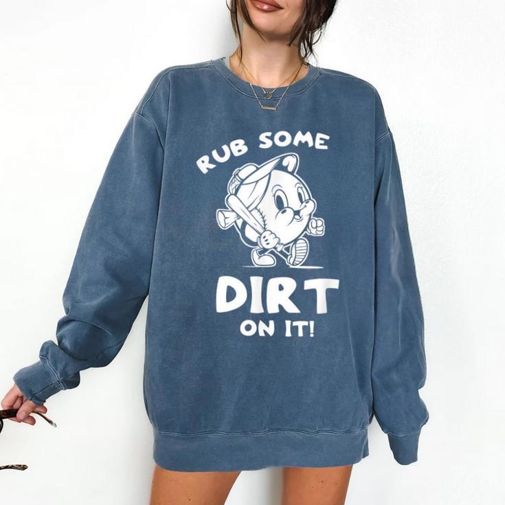 Rub Some Dirt On It Cute Girls Retro Baseball Mom Softball Comfort Colors Sweatshirt