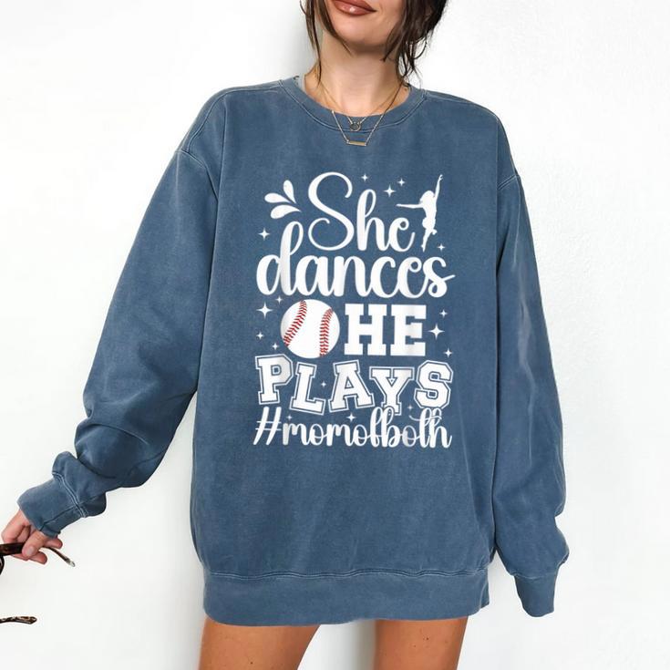 She Dances He Plays Mom Of Both Dance And Baseball Mom Comfort Colors Sweatshirt