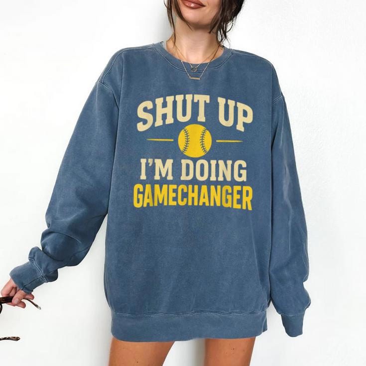 Shut Up I'm Doing Gamechanger Baseball Softball Cheer Comfort Colors Sweatshirt