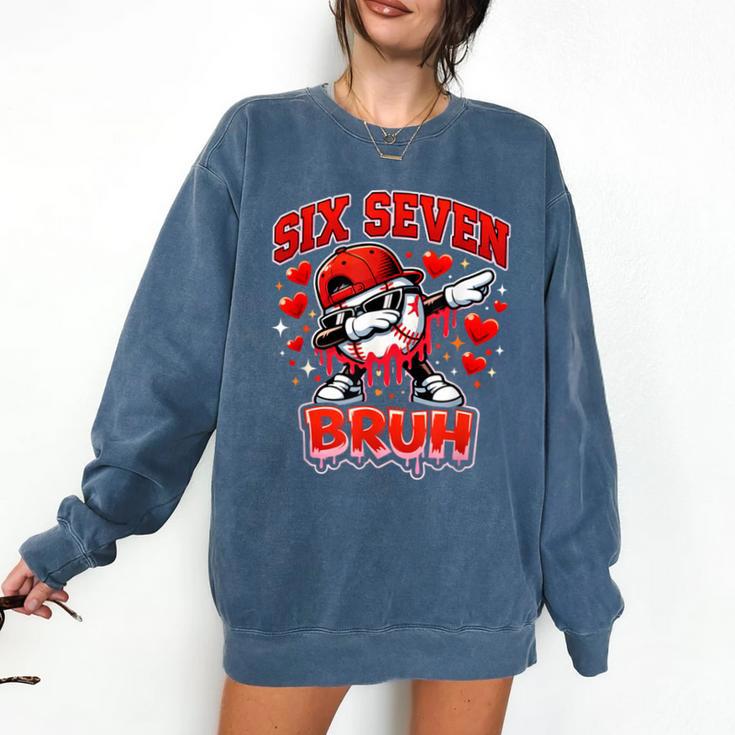 Six Seven Bruh Baseball Cool Valentine’s Day Teens Boys Comfort Colors Sweatshirt