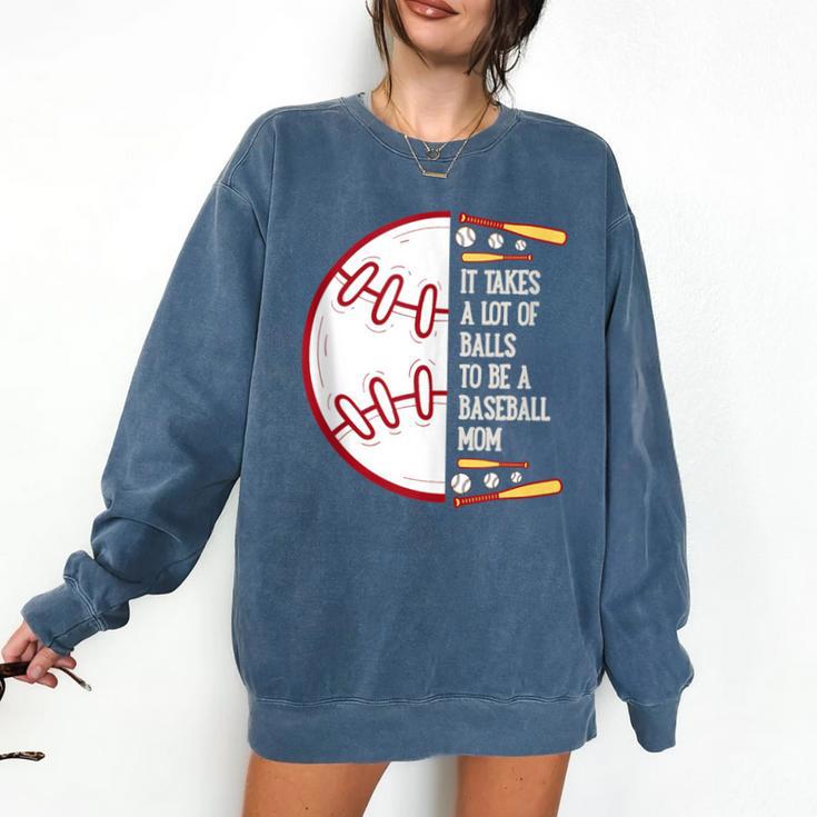 It Takes a Lot Of Balls To Be a Baseball Mom Comfort Colors Sweatshirt