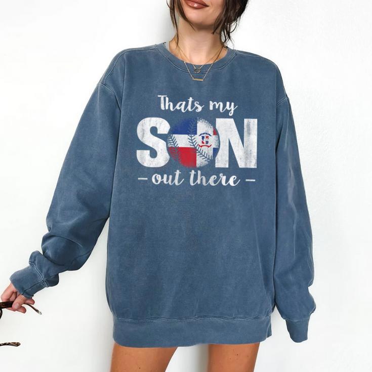 Thats My Son Out There For a Dominican Baseball Mom Comfort Colors Sweatshirt