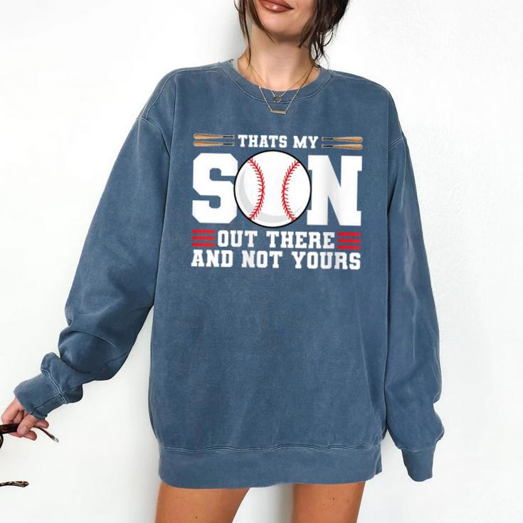 Thats My Son Out There And Not Yours Baseball Mom Comfort Colors Sweatshirt