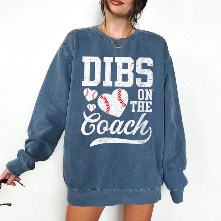 Womens Dibs On The Coach Coach's Wife Quote Baseball Mom Comfort Colors Sweatshirt
