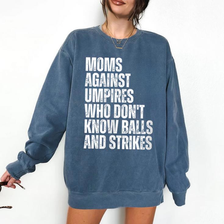 Women's Moms Against Umpires Parents Mom Baseball Sarcastic Comfort Colors Sweatshirt