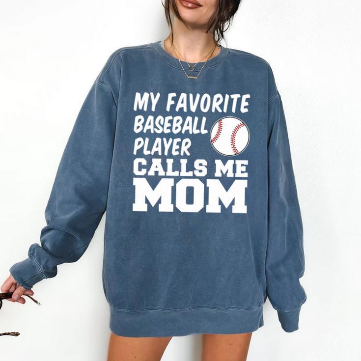 My Favorite Baseball Player Calls Me Mom Comfort Colors Sweatshirt