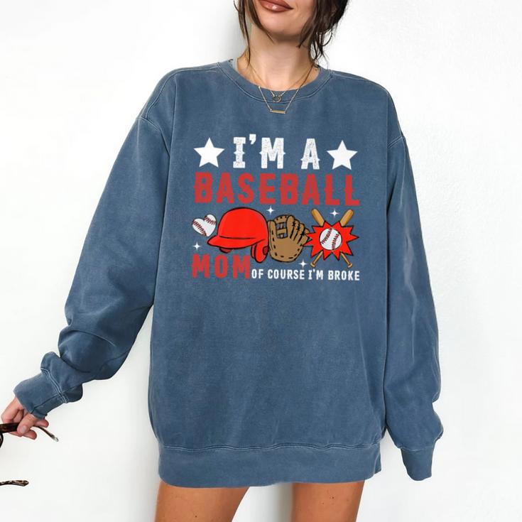 I'm A Baseball Mom Of Course I'm Broke Premium Comfort Colors Sweatshirt