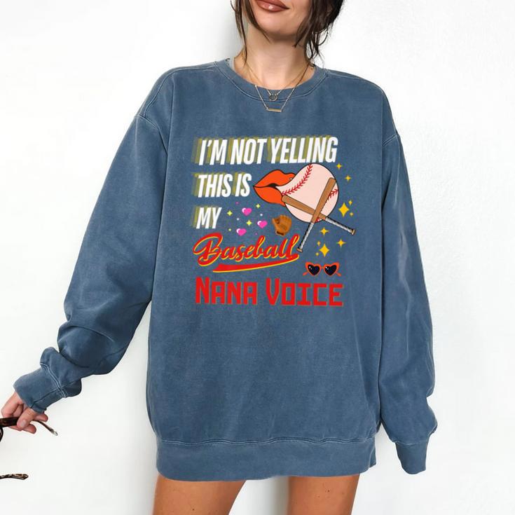 I'm Not Yelling This Is My Baseball Nana Voice Baseball Mom Premium Comfort Colors Sweatshirt
