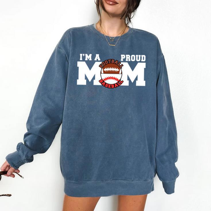 I'm A Proud Mom Football Baseball Mom Comfort Colors Sweatshirt