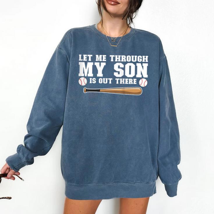 Let Me Through My Son Is Out There Baseball Mom Comfort Colors Sweatshirt