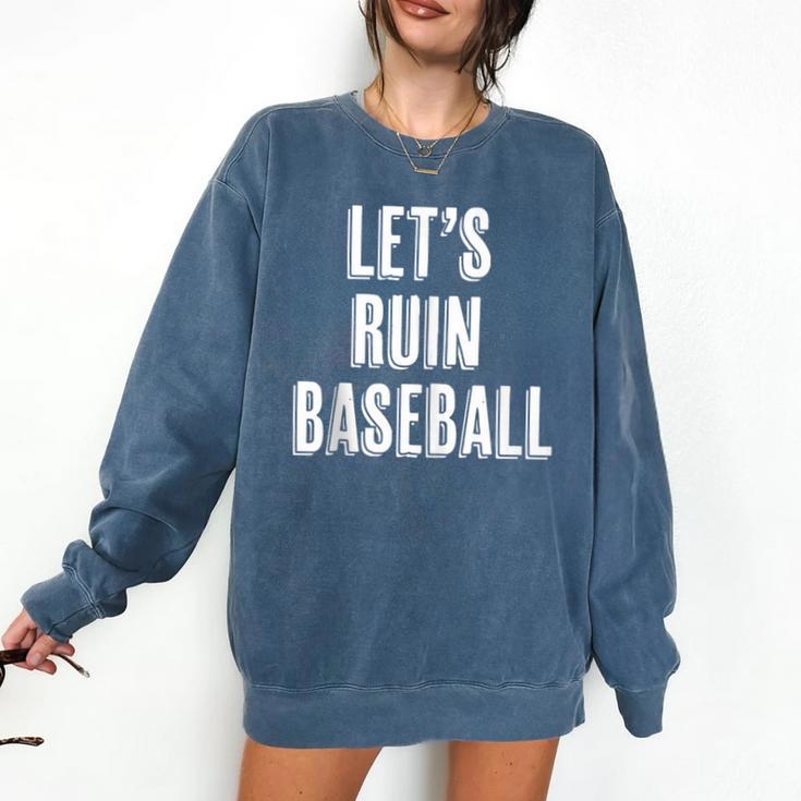 Let's Ruin Baseball Comfort Colors Sweatshirt