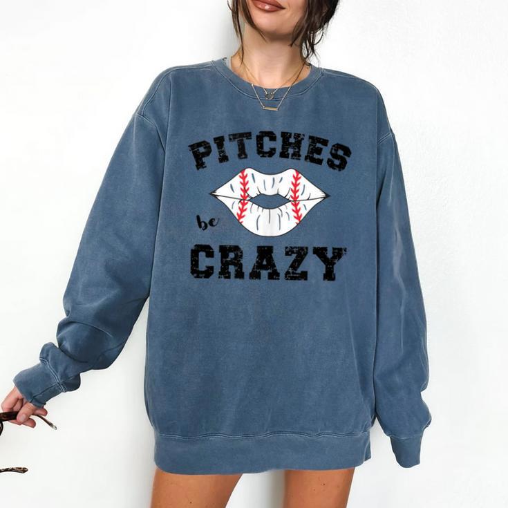 Pitches Be Crazy Baseball Moms Softball Players Hey Batter Comfort Colors Sweatshirt