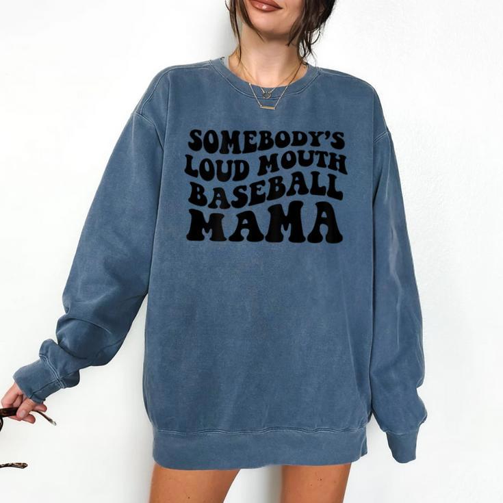 Somebody's Loud Mouth Baseball Mama Baseball Mom Comfort Colors Sweatshirt