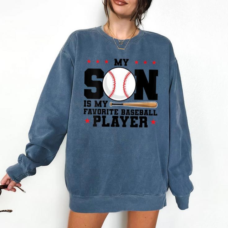 My Son Is My Favorite Baseball Player Baseball Mom Comfort Colors Sweatshirt