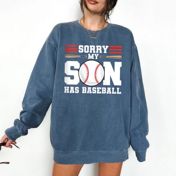 Sorry My Son Has Baseball Baseball Mom Comfort Colors Sweatshirt