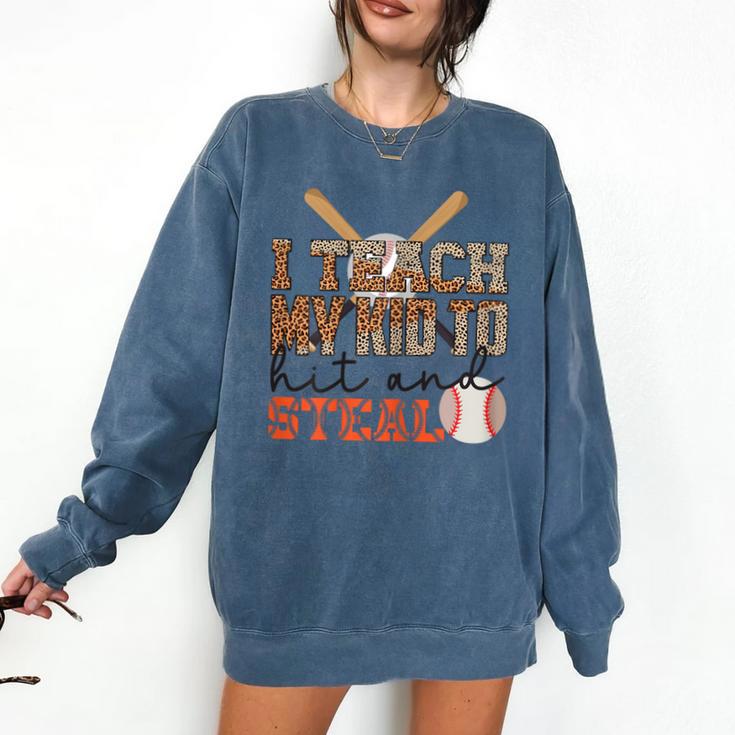 I Teach My Kids To Hit And Steal Baseball Moms Quote Comfort Colors Sweatshirt