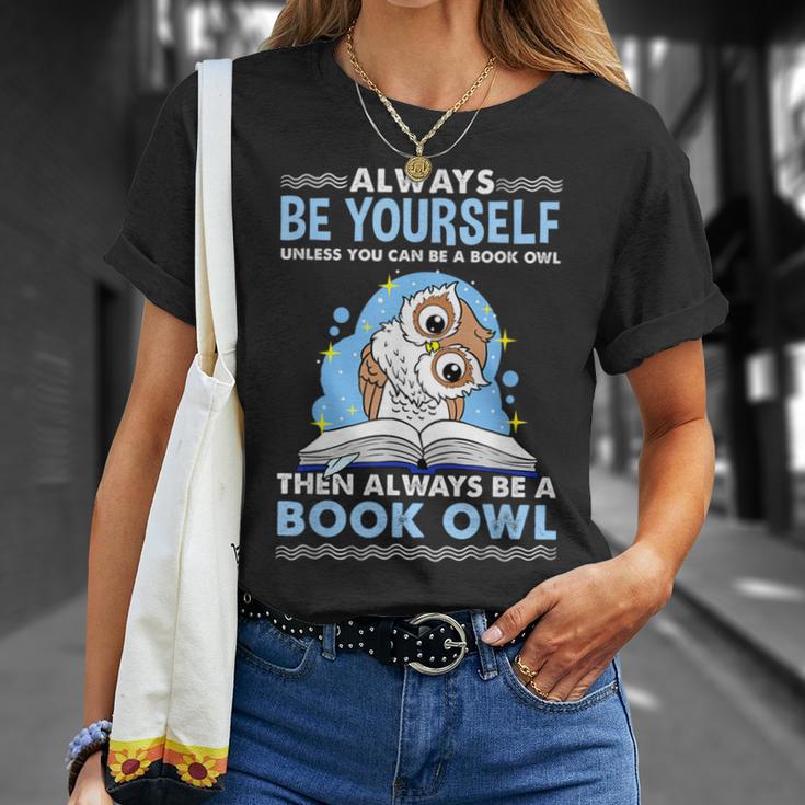 Always Be Yourself Unless You Can Be A Book Owl T-Shirt Gifts for Her