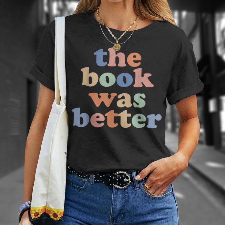 The Book Was Better Bookworm Literature Book Lover T-Shirt Gifts for Her