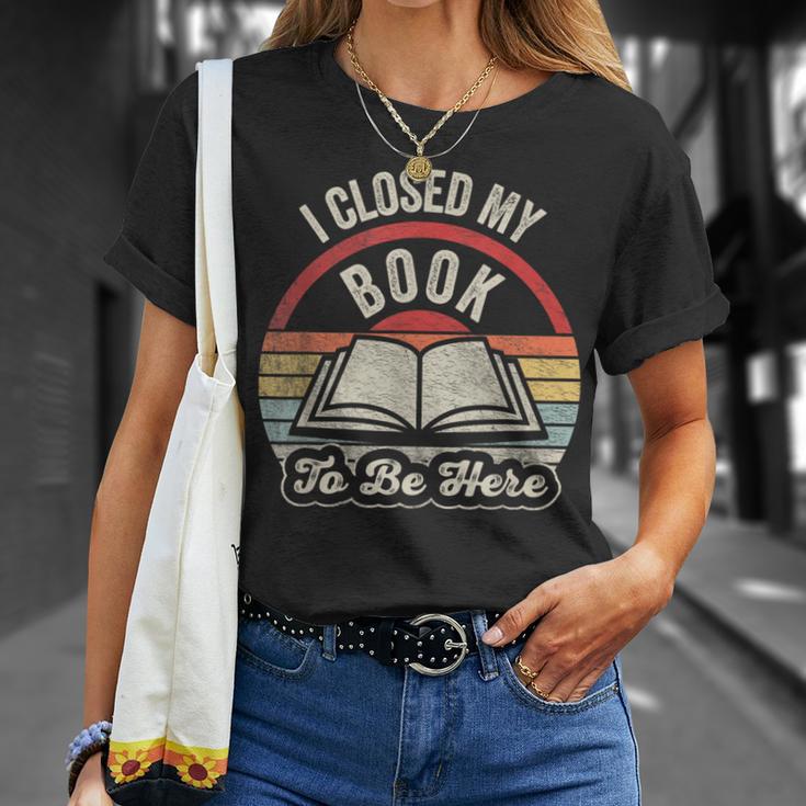 Book Lover I Closed My Book To Be Here Retro Graphic T-Shirt Gifts for Her