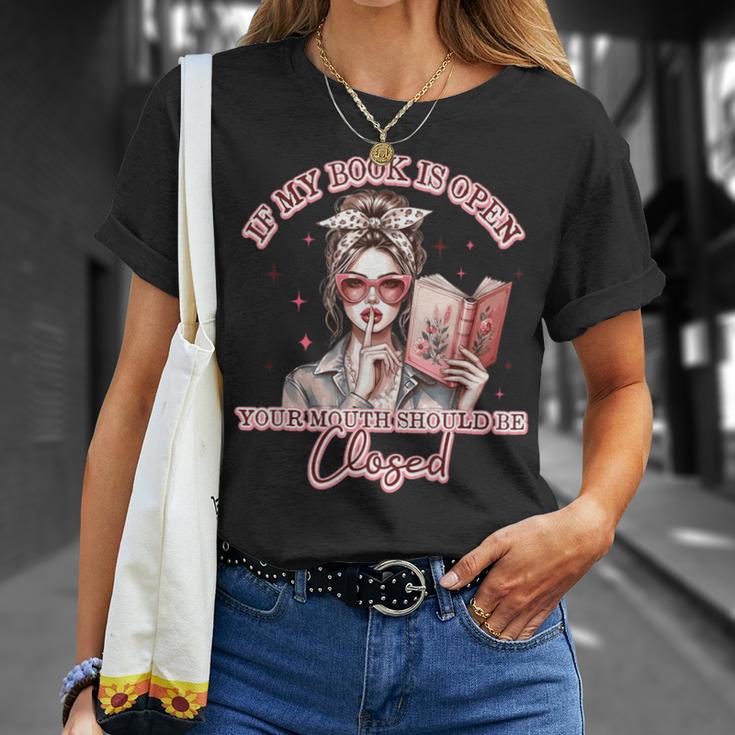 If My Book Is Open Your Mouth Be Closed T-Shirt Gifts for Her If My Book Is Open Your Mouth Be Closed T-Shirt Gifts for Her