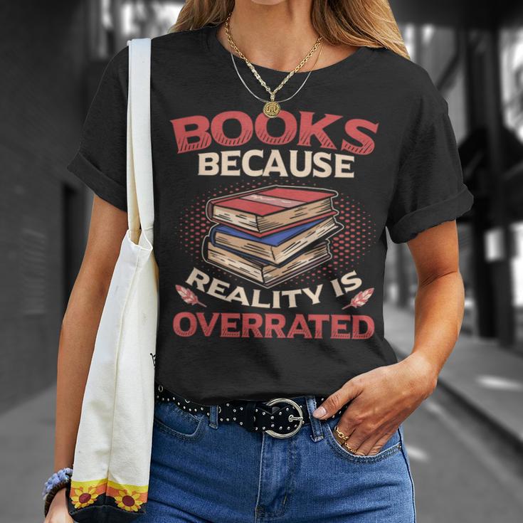 Books Because Reality Is Overrated T-Shirt Gifts for Her