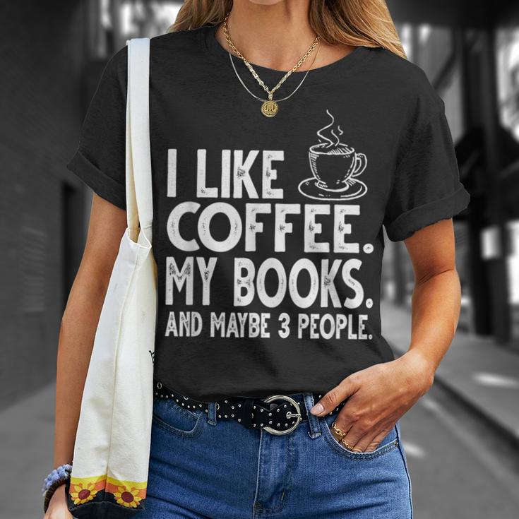 I Like Coffee My Books And Maybe 3 People Bookworm T-Shirt Gifts for Her