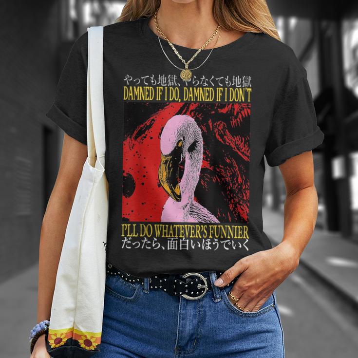 Damned If I Do Damned If I Don't I Don't Flamingo Japanese Tシャツ 彼女への贈り物