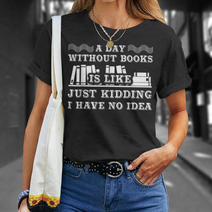 A Day Without Books Book Lovers Quote T-Shirt T-Shirt Gifts for Her