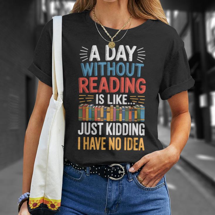 A Day Without Reading I Have No Idea Book Lovers T-Shirt Gifts for Her